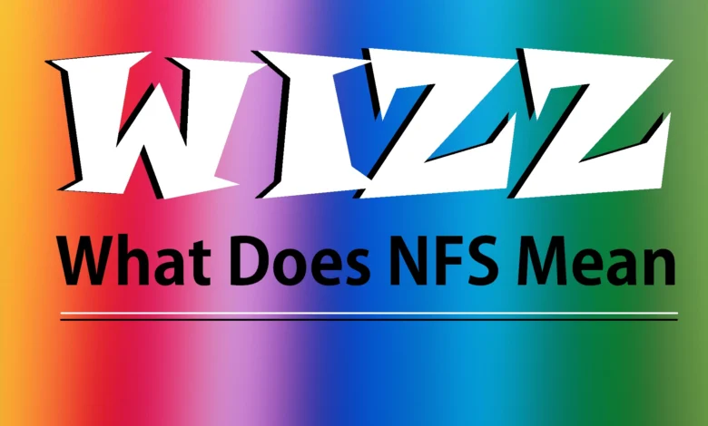 What Does NFS Mean On Wizz?