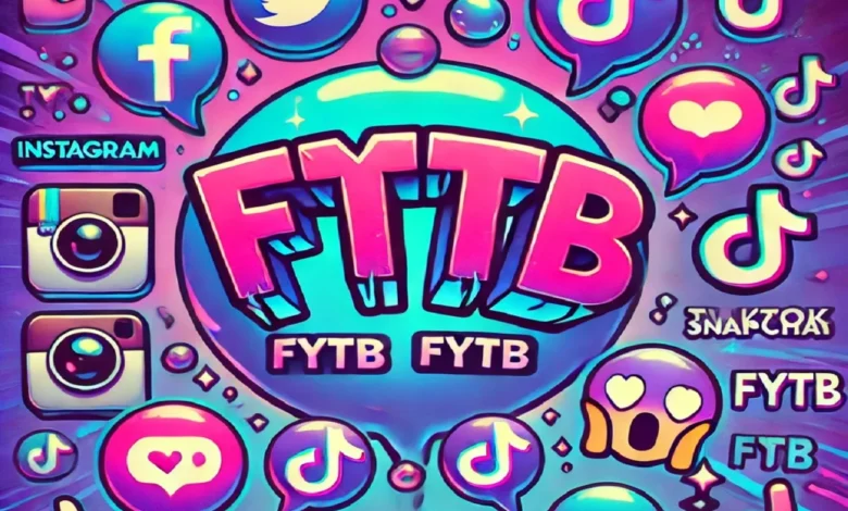 What Does FYTB Mean?